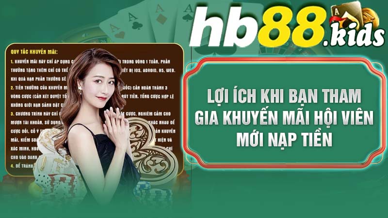 Lợi ích khi bạn tham gia khuyến mãi hội viên mới nạp tiền