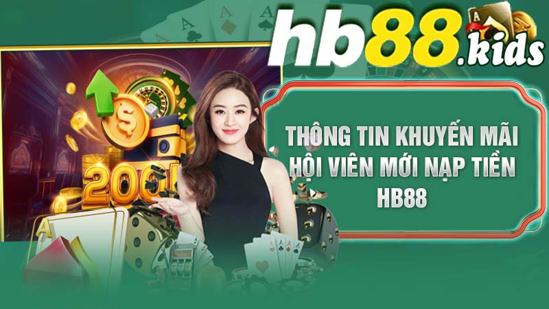 Thông tin khuyến mãi hội viên mới nạp tiền HB88